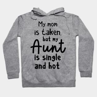 Single Hot Aunt Hoodie